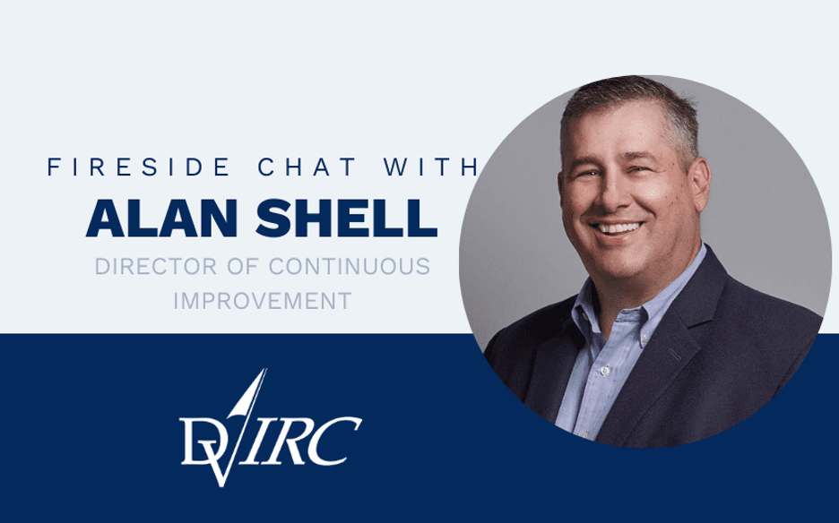 Fireside Chat with Alan Shell, DVIRC’s Director of Continuous ...